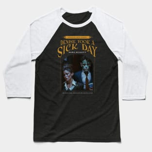 Dark Reality - Work - Sick Day Baseball T-Shirt